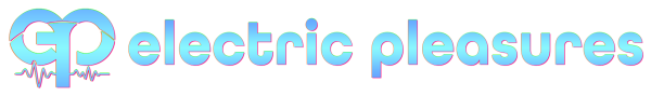 Electric Pleasures