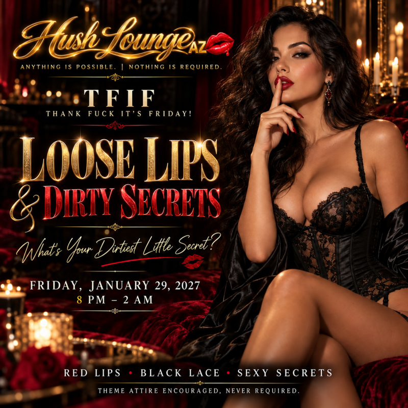 Hush Lounge AZ_ Loose Lips Flyer.png